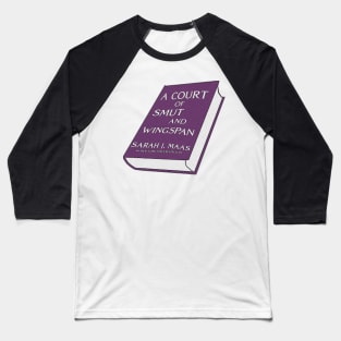 ACOTAR A Court of Smut and Wingspan Book Baseball T-Shirt